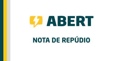 ABERT repudia ataques à imprensa